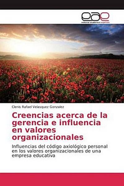 Creencias acerca de la gerencia e influencia en valores organizacionales