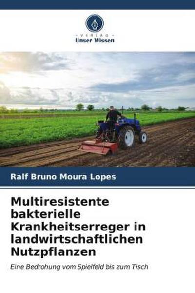 Multiresistente bakterielle Krankheitserreger in landwirtschaftlichen Nutzpflanzen