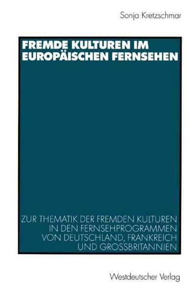 Fremde Kulturen im europäischen Fernsehen