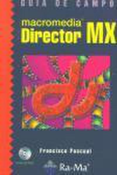 Guía de campo : Macromedia Director MX
