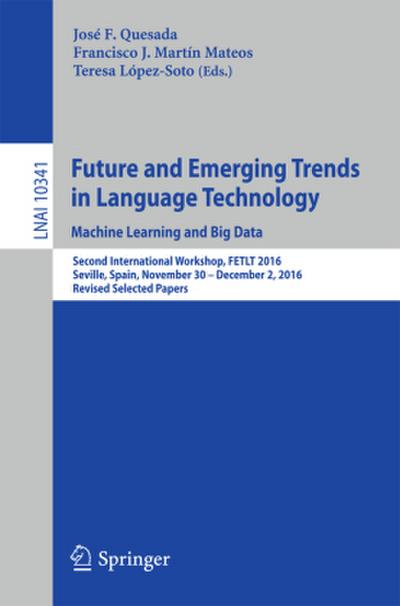 Future and Emerging Trends in Language Technology. Machine Learning and Big Data