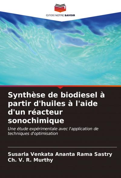 Synthèse de biodiesel à partir d’huiles à l’aide d’un réacteur sonochimique
