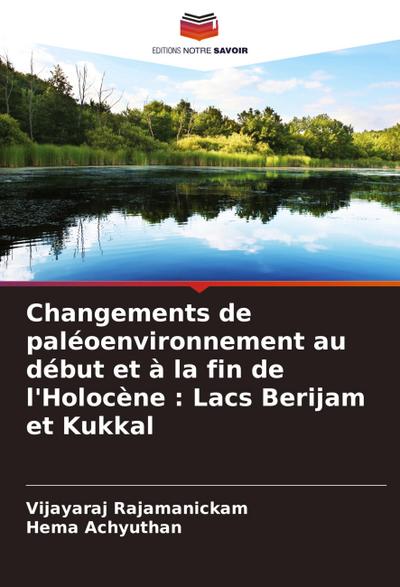 Changements de paléoenvironnement au début et à la fin de l’Holocène : Lacs Berijam et Kukkal