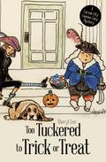 Too Tuckered to Trick or Treat