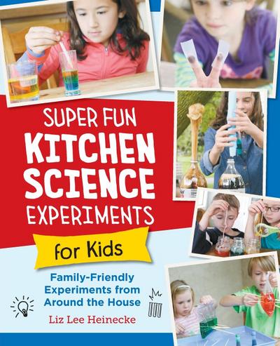 Super Fun Kitchen Science Experiments for Kids