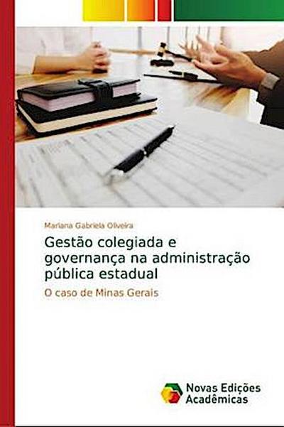 Gestão colegiada e governança na administração pública estadual: O caso de Minas Gerais