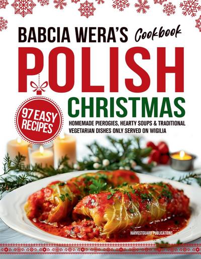 Babcia Wera’s Polish Christmas Cookbook