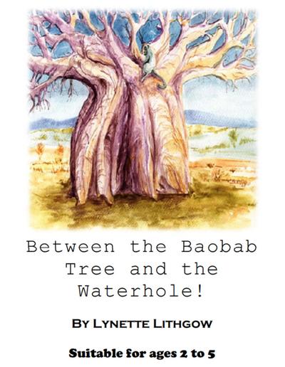 Between the Baobab Tree and the Waterhole