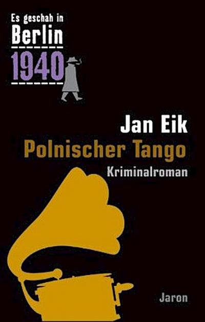Es geschah in Berlin 1940 Polnischer Tango
