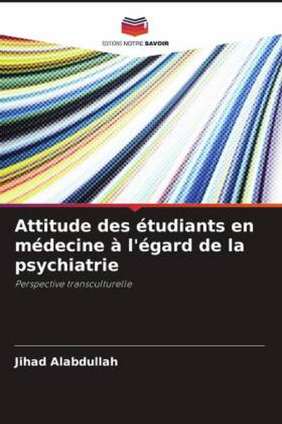 Attitude des étudiants en médecine à l’égard de la psychiatrie