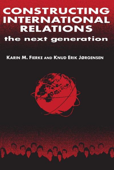 Constructing International Relations: The Next Generation