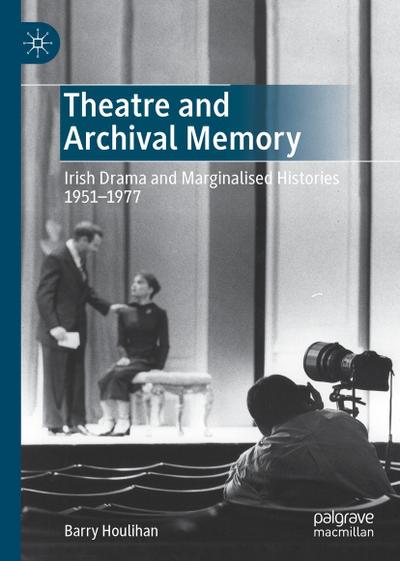 Theatre and Archival Memory