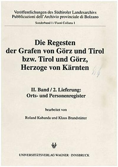 Die Regesten der Grafen von Görz und Tirol bzw. Tirol und Görz, Herzoge von Kärnten, II. Band, 2. Lieferung