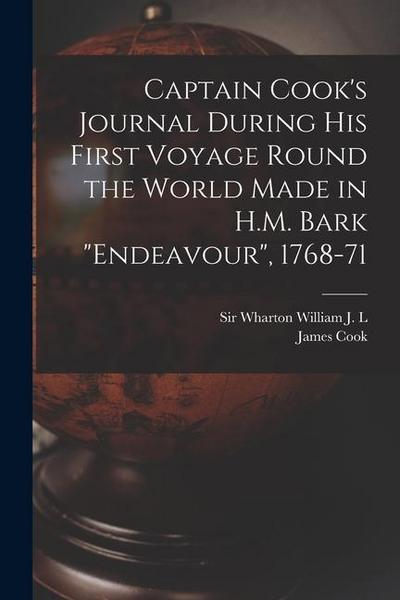 Captain Cook’s Journal During his First Voyage Round the World Made in H.M. Bark "Endeavour", 1768-71