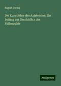Die Kunstlehre des Aristoteles: Ein Beitrag zur Geschichte der Philosophie