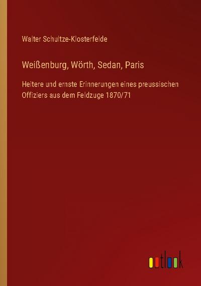 Weißenburg, Wörth, Sedan, Paris