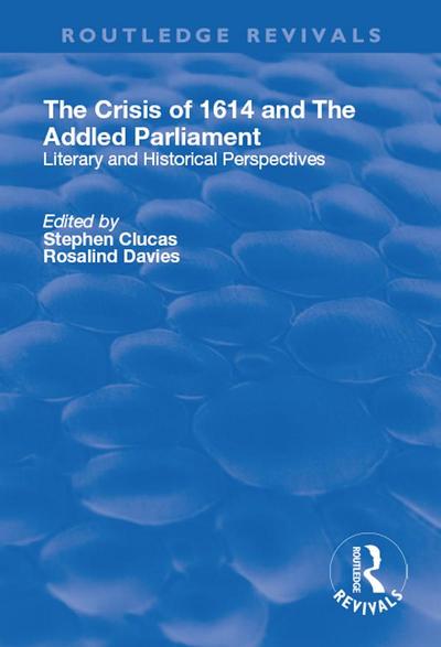 The Crisis of 1614 and The Addled Parliament