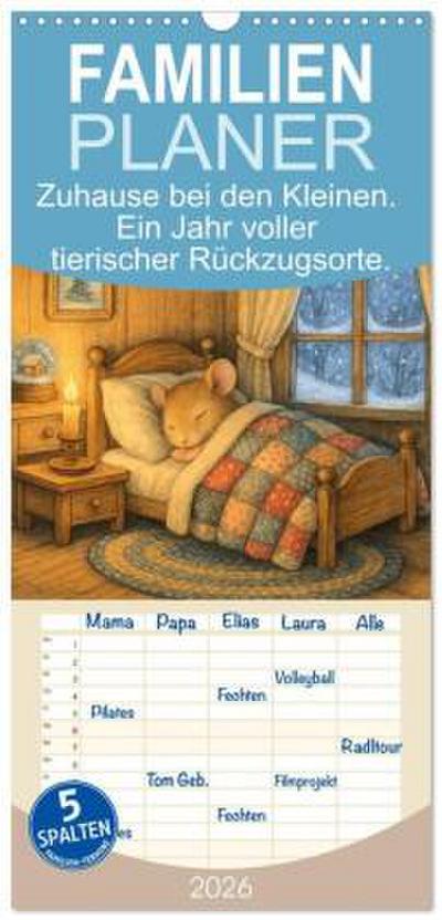Familienplaner 2026 - Zuhause bei den Kleinen. Ein Jahr voller tierischer Rückzugsorte. mit 5 Spalten (Wandkalender, 21 x 45 cm) CALVENDO