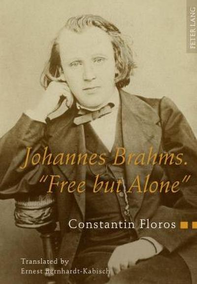 Johannes Brahms. ’Free but Alone’