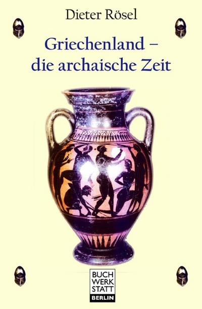 Griechenland - die archaische Zeit
