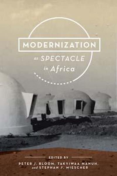 Modernization as Spectacle in Africa