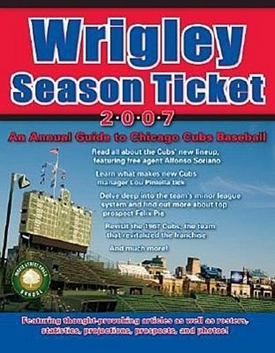 Wrigley Season Ticket: An Annual Guide to Chicago Cubs Baseball