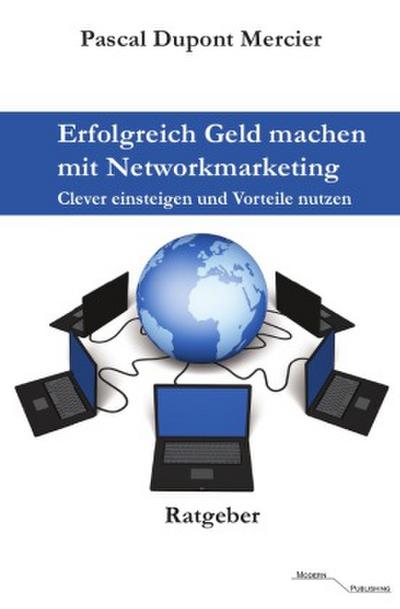 Erfolgreich Geld machen mit Networkmarketing
