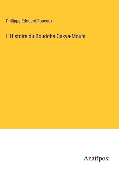 L’Histoire du Bouddha Cakya-Mouni
