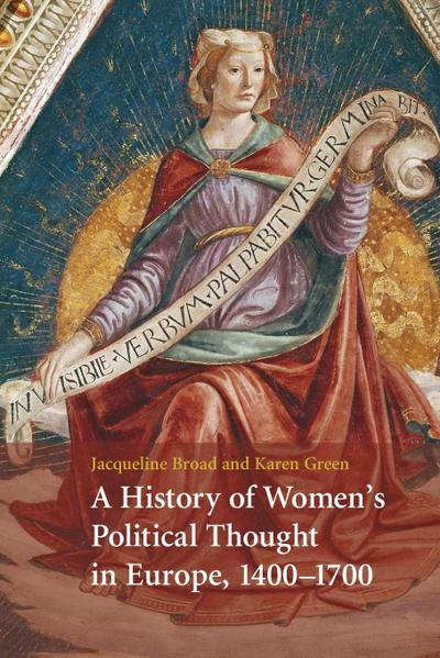 A History of Women’s Political Thought in Europe,             1400-1700