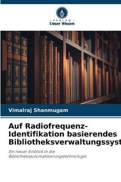 Auf Radiofrequenz-Identifikation basierendes Bibliotheksverwaltungssystem