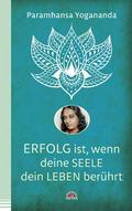 Erfolg ist, wenn deine Seele dein Leben berührt