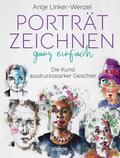 Porträtzeichnen ganz einfach. Die Kunst ausdrucksstarker Gesichter