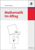 Mathematik im Alltag Thomas Benesch Author