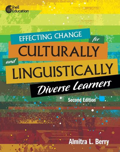 Effecting Change for Culturally and Linguistically Diverse Learners