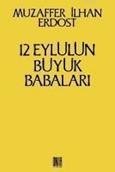 12 Eylülün Büyük Babalari