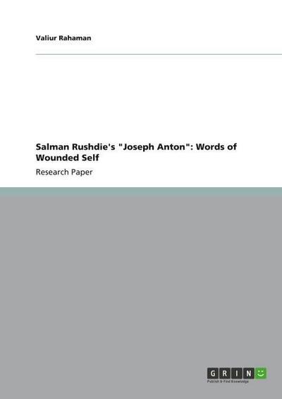 Salman Rushdie’s "Joseph Anton": Words of Wounded Self