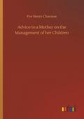 Advice to a Mother on the Management of her Children