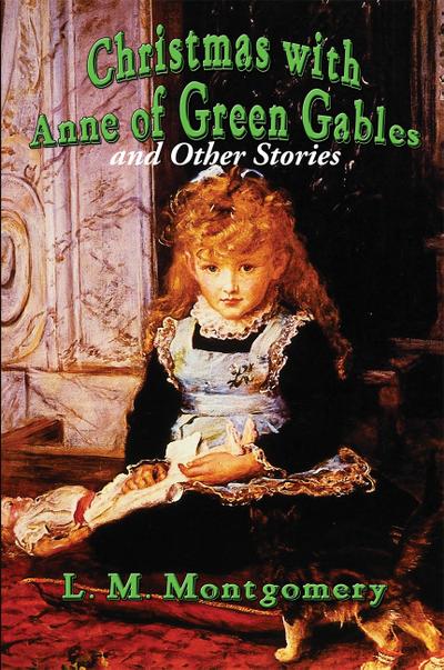 Christmas with Anne of Green Gables