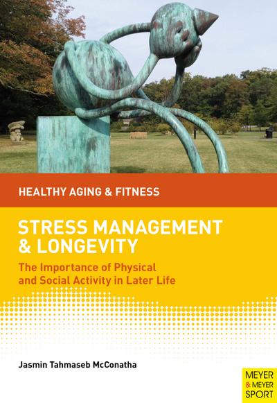 Stress Management and Longevity: The Importance of Physical and Social Activity in Later Life