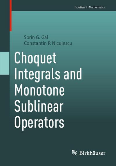 Choquet Integrals and Monotone Sublinear Operators