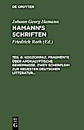 Kogzompaz. Fragmente über apokalyptische Geheimnisse. Zwey Scherflein zur neuesten deutschen Litteratur. Recension der Critik der reinen Vernunft. Briefe von 1779 bis 1784