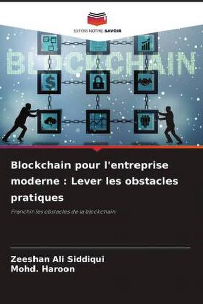 Blockchain pour l’entreprise moderne : Lever les obstacles pratiques