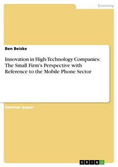 Innovation in High-Technology Companies: The Small Firm’s Perspective with Reference to the Mobile Phone Sector