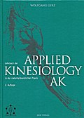 Lehrbuch der Applied Kinesiology (AK) in der naturheilkundlichen Praxis