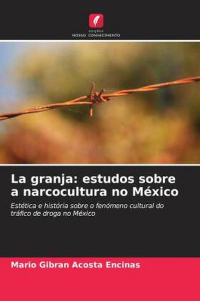 La granja: estudos sobre a narcocultura no México