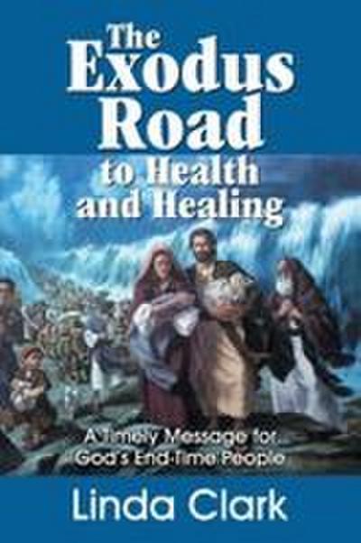 The Exodus Road to Health and Healing