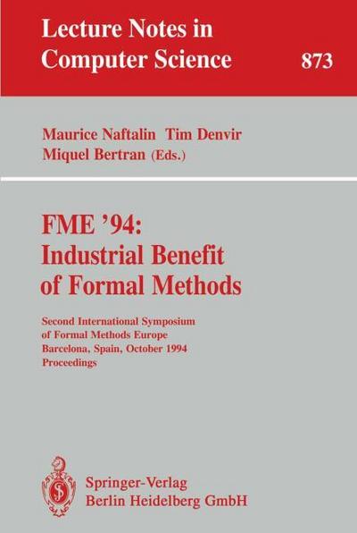FME ’94: Industrial Benefit of Formal Methods