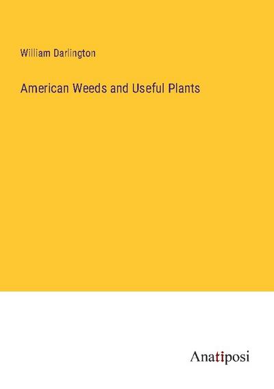 American Weeds and Useful Plants