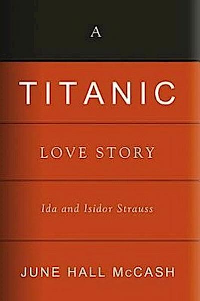 A Titanic Love Story: Ida and Isidor Straus
