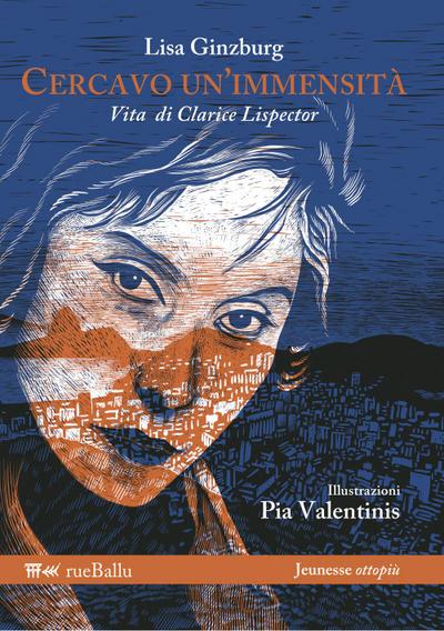 Cercavo un’immensità. Vita di Clarice Lispector